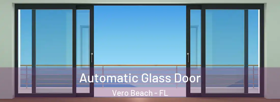 Automatic Glass Door Vero Beach - FL