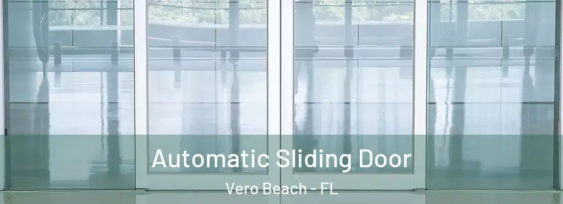 Automatic Sliding Door Vero Beach - FL