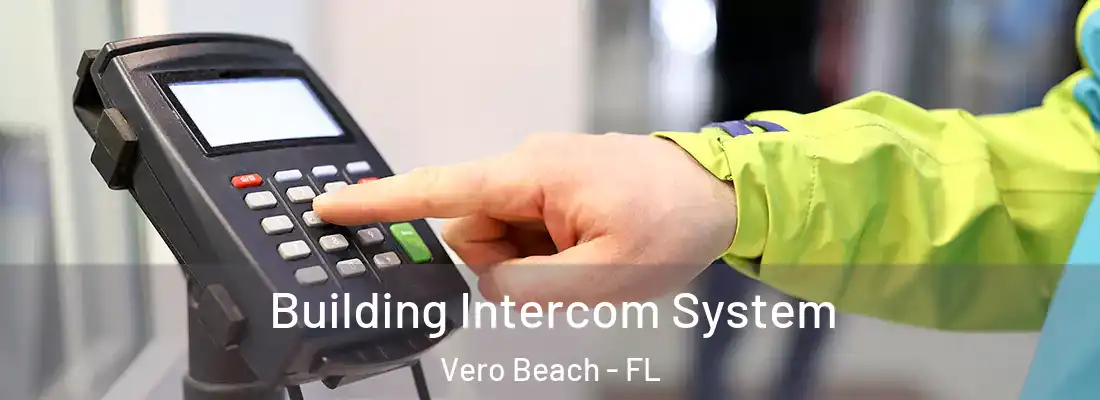 Building Intercom System Vero Beach - FL