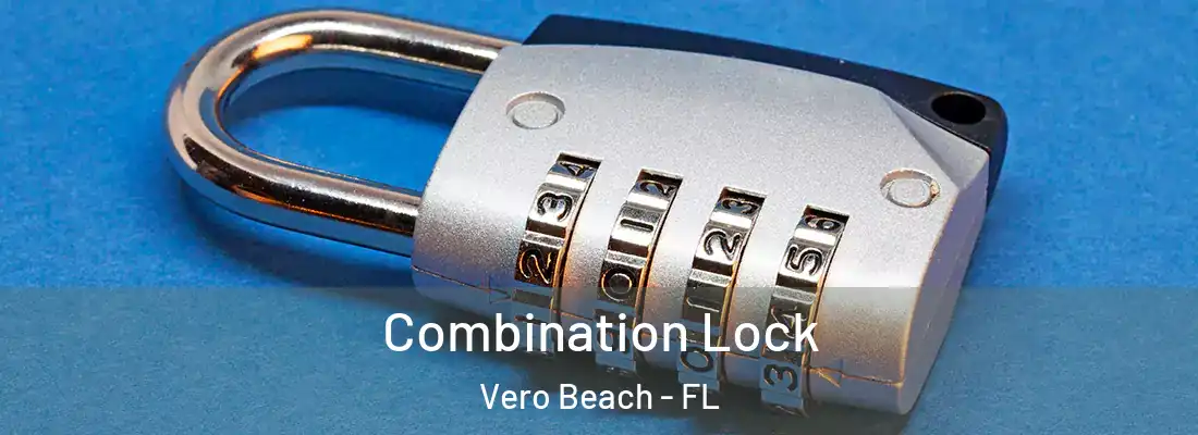 Combination Lock Vero Beach - FL