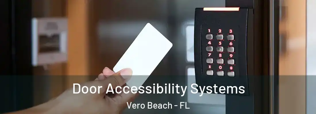 Door Accessibility Systems Vero Beach - FL
