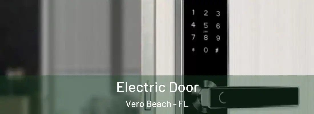  Electric Door Vero Beach - FL