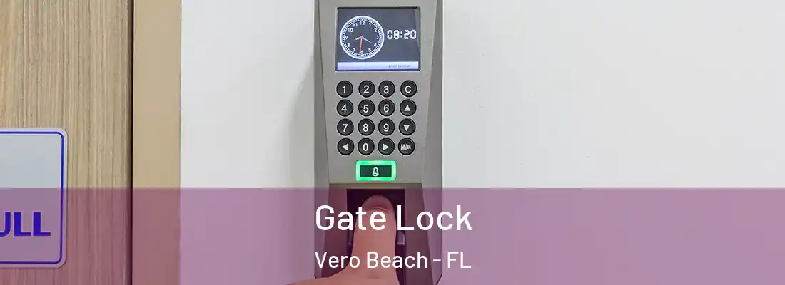 Gate Lock Vero Beach - FL
