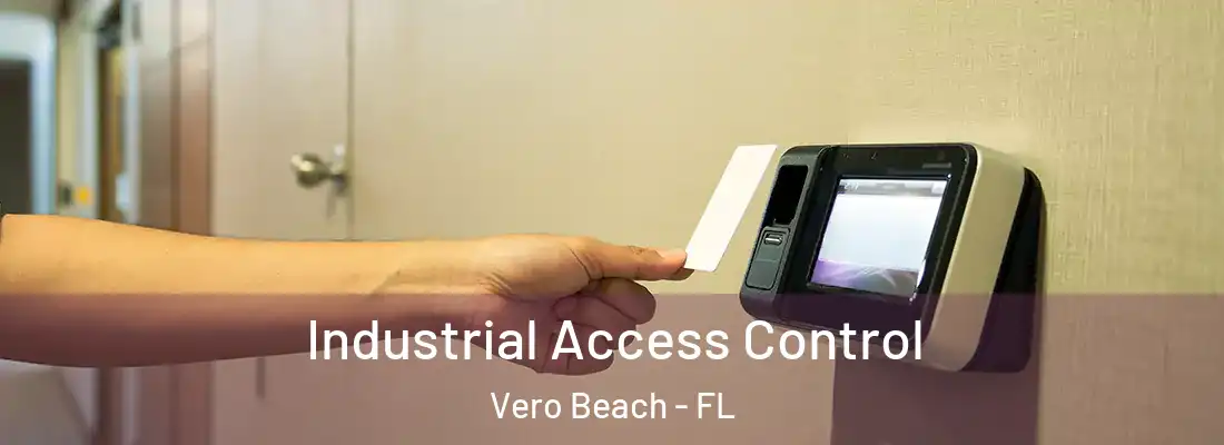 Industrial Access Control Vero Beach - FL