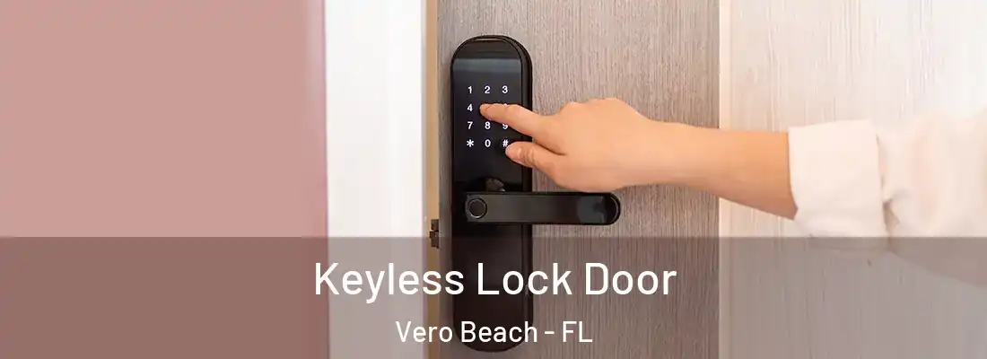 Keyless Lock Door Vero Beach - FL