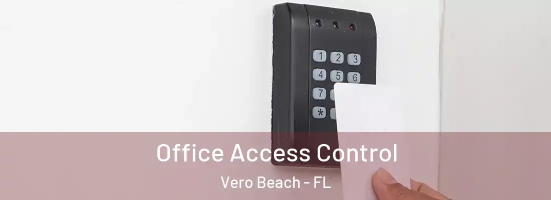 Office Access Control Vero Beach - FL
