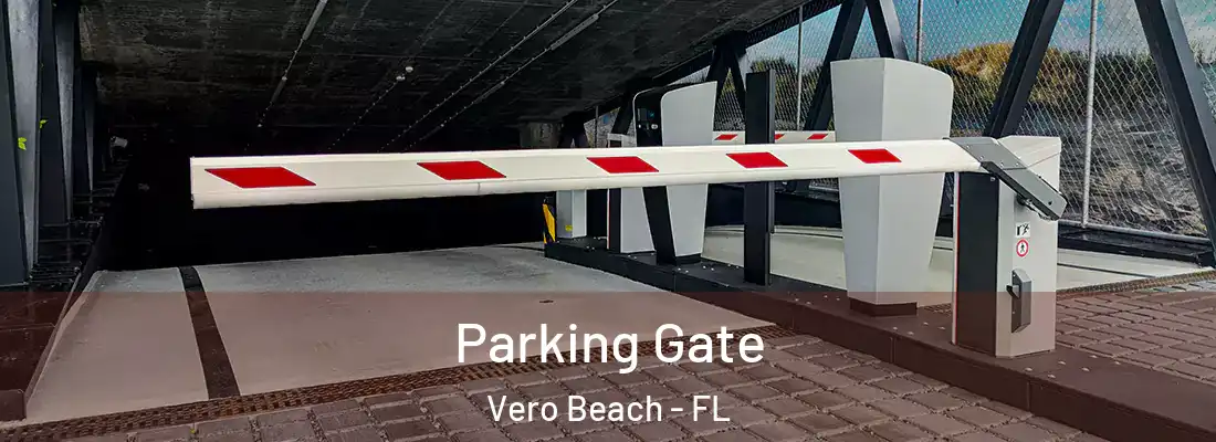 Parking Gate Vero Beach - FL