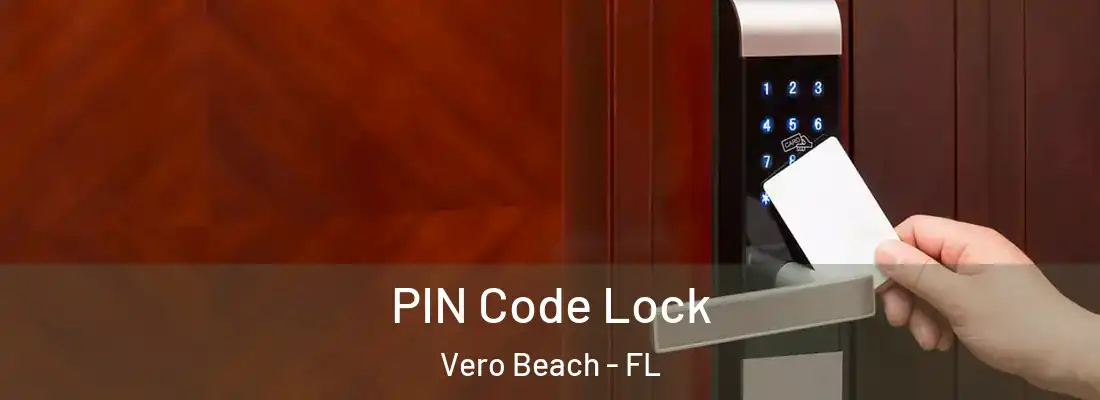 PIN Code Lock Vero Beach - FL