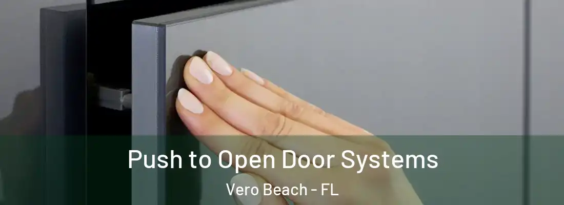 Push to Open Door Systems Vero Beach - FL