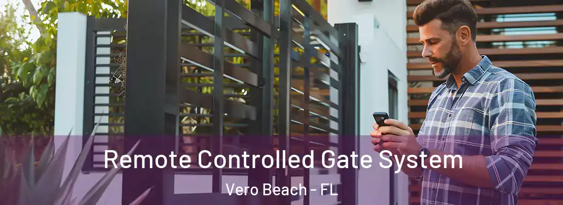 Remote Controlled Gate System Vero Beach - FL