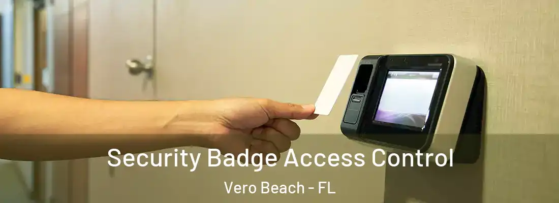 Security Badge Access Control Vero Beach - FL