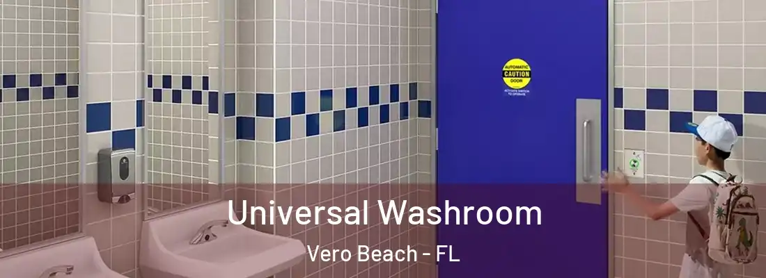 Universal Washroom Vero Beach - FL